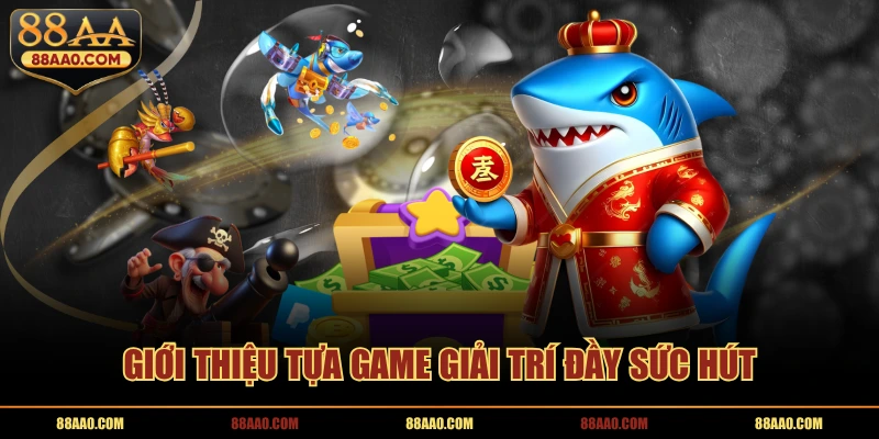 Giới thiệu tổng quan bắn cá thần tài 88aa