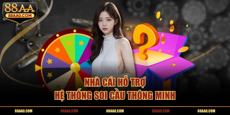 Nhà cái hỗ trợ hệ thống soi cầu thông minh