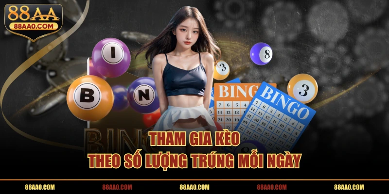 Xổ số keno kèo theo số lượng trúng mỗi ngày